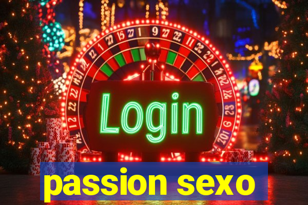 passion sexo